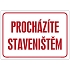 Značka Procházíte staveništěm, hliník, 300 × 400 mm